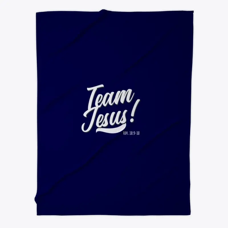 TEAM JESUS!  (ROM. 10:9-10)