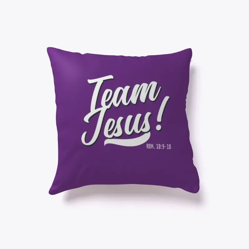 TEAM JESUS!  (ROM. 10:9-10)