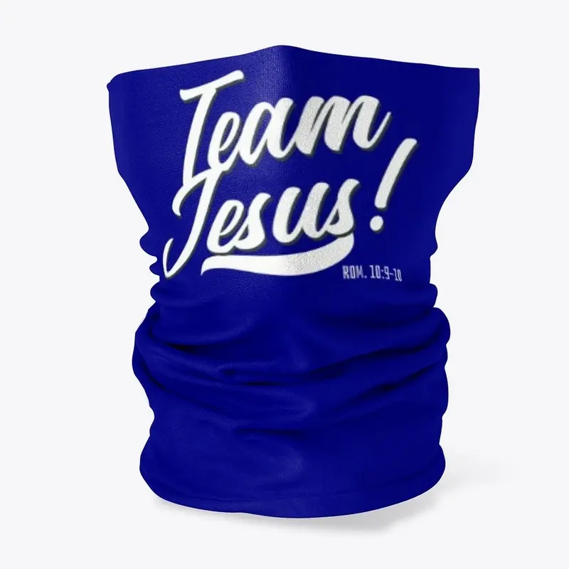 TEAM JESUS!  (ROM. 10:9-10)