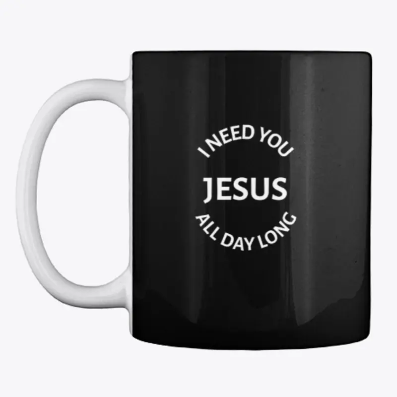 I Need You Jesus All Day Long