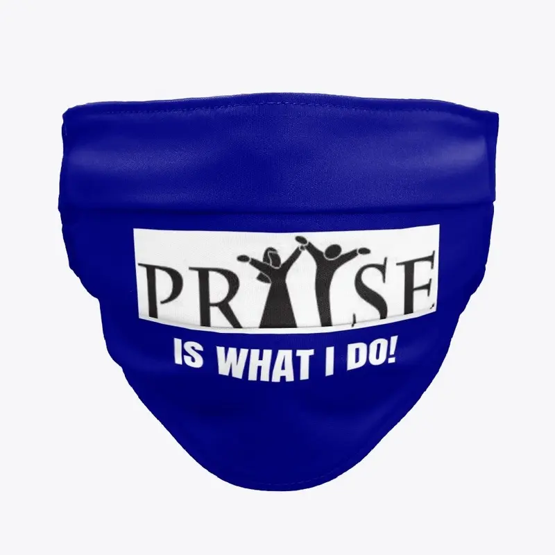 Praise is What I Do!