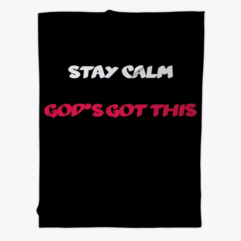 Stay calm  God's Got This (w/Jer. 32:27)