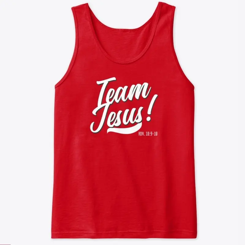 TEAM JESUS!  (ROM. 10:9-10)