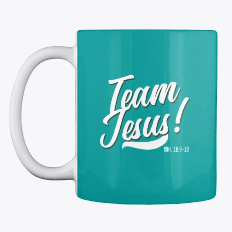 TEAM JESUS!  (ROM. 10:9-10)