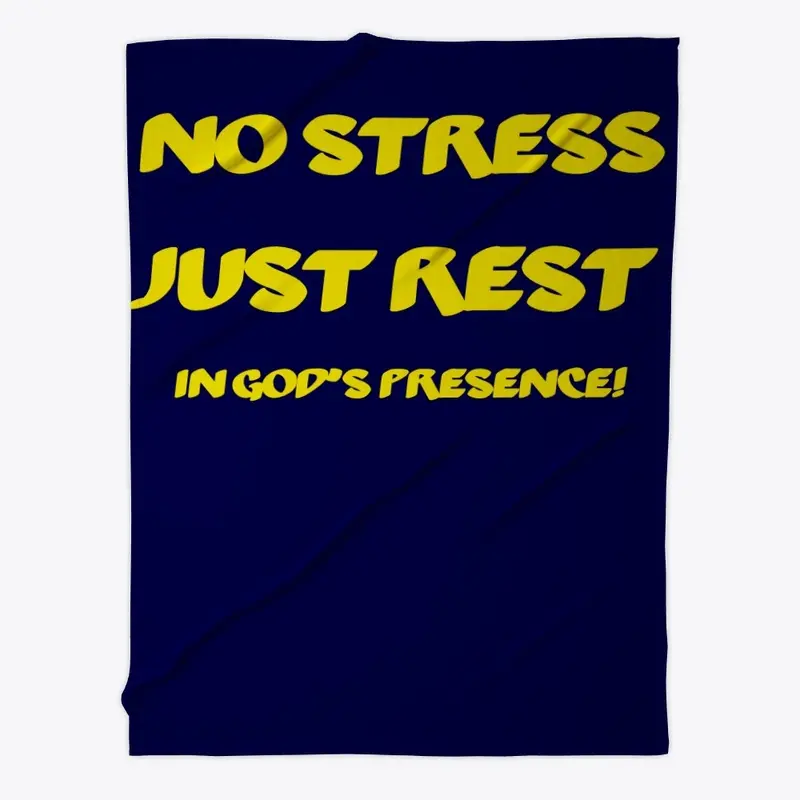 No Stress Just Rest ( in God's Presence)